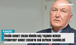 Övgün Ahmet Ercan kimdir kaç yaşında nerede oturuyor? Ahmet Ercan'ın son deprem tahminleri