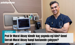 Prof Dr Murat Aksoy kimdir kaç yaşında eşi kim? Genel Cerrah Murat Aksoy hangi hastanede çalışıyor?