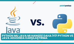 Python Mu Java Mı Hangisi Daha İyi? Python ve Java Arasında Karşılaştırma