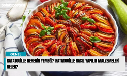 Ratatouille nerenin yemeği? Ratatouille nasıl yapılır malzemeleri neler?