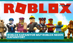 Roblox Kapanıyor Mu? Roblox Neden Kapanıyor?