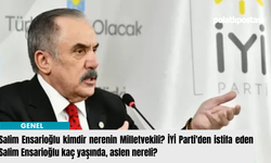 Salim Ensarioğlu kimdir nerenin Milletvekili? İYİ Parti'den istifa eden Salim Ensarioğlu kaç yaşında, aslen nereli?