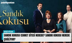 Sandık Kokusu Cennet Sitesi nerede? Sandık Kokusu nerede çekiliyor?