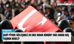 Şehit piyade sözleşmeli er Enes Budak kimdir? Enes Budak kaç yaşında nereli?