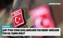 Şehit piyade uzman çavuş Abdülkadir İyem kimdir? Abdülkadir İyem Kaç yaşında nereli?