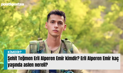 Şehit Teğmen Eril Alperen Emir kimdir? Eril Alperen Emir kaç yaşında aslen nereli?