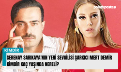 Serenay Sarıkaya'nın yeni sevgilisi şarkıcı Mert Demir kimdir kaç yaşında nereli?