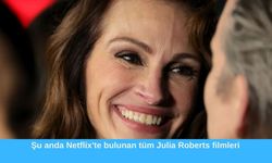 Şu anda Netflix'te bulunan tüm Julia Roberts filmleri