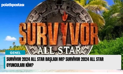 Survivor 2024 All Star başladı mı? Survivor 2024 All Star oyuncuları kim?