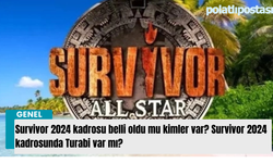 Survivor 2024 kadrosu belli oldu mu kimler var? Survivor 2024 kadrosunda Turabi var mı?