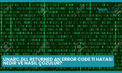 Unarc.dll Returned An Error Code 11 Hatası Nedir ve Nasıl Çözülür?