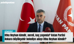Utku Reyhan kimdir, nereli, kaç yaşında? Vatan Partisi Ankara büyükşehir belediye adayı Utku Reyhan kimdir?