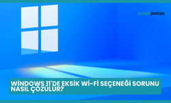 Windows 11'de Eksik Wi-Fi Seçeneği Sorunu Nasıl Çözülür?