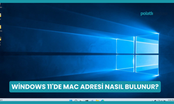 Windows 11'de MAC Adresi Nasıl Bulunur?