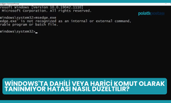 Windows'ta Dahili veya Harici Komut Olarak Tanınmıyor Hatası Nasıl Düzeltilir?