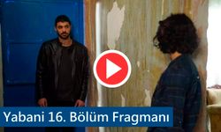 Yabani 16. Bölüm Fragmanı yayınlandı: Serhan yine paçayı kurtarmayı başaracak mı?