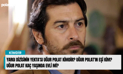 Yargı Dizisinin Yekta'sı Uğur Polat kimdir? Uğur Polat'ın eşi kim? Uğur Polat kaç yaşında evli mi?