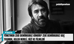 Yönetmen Zeki Demirkubuz kimdir? Zeki Demirkubuz kaç yaşında, aslen nereli, dizi ve filmleri