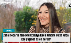 Zuhal Topal’la Yemekteyiz Hülya Kırca Kimdir? Hülya Kırca kaç yaşında aslen nereli?