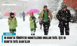10 Ocak'ta Türkiye'de hangi illerde okullar tatil: İşte 10 Ocak'ta tatil olan iller