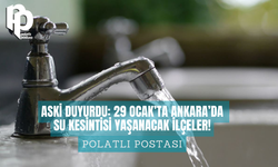 ASKİ duyurdu: 29 Ocak Pazartesi günü Ankara'da su kesintisi yaşanacak ilçeler