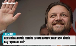 AK Parti Marmaris Belediye Başkan Adayı Serkan Yazıcı kimdir kaç yaşında nereli?