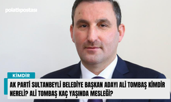 Ak Parti Sultanbeyli Belediye Başkan adayı Ali Tombaş kimdir nereli? Ali Tombaş kaç yaşında mesleği?