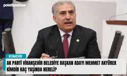 AK Parti Viranşehir Belediye Başkan Adayı Mehmet Akyürek kimdir kaç yaşında nereli?