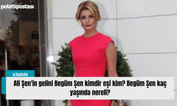 Ali Şen'in gelini Begüm Şen kimdir eşi kim? Begüm Şen kaç yaşında nereli?