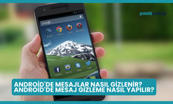 Android'de Mesajlar Nasıl Gizlenir? Android'de Mesaj Gizleme Nasıl Yapılır?