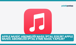 Apple Music Aboneliği Nasıl İptal Edilir? Apple Music Aboneliği İptal Etme Nasıl Yapılır?