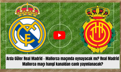 Arda Güler Real Madrid - Mallorca maçında oynayacak mı? Real Madrid Mallorca maçı hangi kanaldan canlı yayınlanacak?