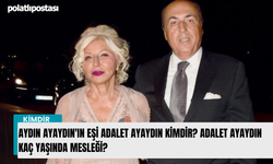 Aydın Ayaydın'ın eşi Adalet Ayaydın kimdir? Adalet Ayaydın kaç yaşında mesleği?