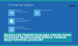 Bilgisayar Yeniden Başlama Sorunu Nasıl Çözülür? Bilgisayarım Sürekli Yeniden Başlıyor Nasıl Çözülür?
