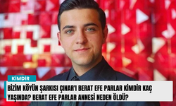 Bizim Köyün Şarkısı Çınar'ı Berat Efe Parlar kimdir kaç yaşında? Berat Efe Parlar annesi neden öldü?
