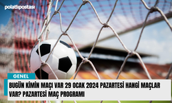 Bugün kimin maçı var 29 Ocak 2024 Pazartesi hangi maçlar var? Pazartesi maç programı
