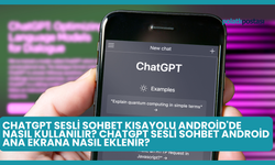ChatGPT Sesli Sohbet Kısayolu Android'de Nasıl Kullanılır? ChatGPT Sesli Sohbet Android Ana Ekrana Nasıl Eklenir?