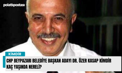 CHP Beypazarı Belediye Başkan Adayı Dr. Özer Kasap kimdir kaç yaşında nereli?