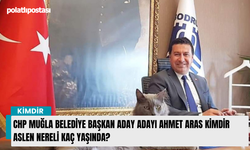 CHP Muğla Belediye Başkan Aday Adayı Ahmet Aras kimdir aslen nereli kaç yaşında?