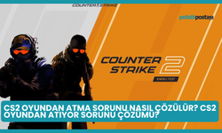 CS2 Oyundan Atma Sorunu Nasıl Çözülür? CS2 Oyundan Atıyor Sorunu Çözümü?