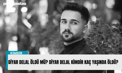 Diyar Delal öldü mü? Diyar Delal kimdir kaç yaşında öldü?