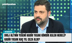 Drej Ali'nin yeğeni Kadir Yasak kimdir aslen nereli? Kadir Yasak kaç yıl ceza aldı?