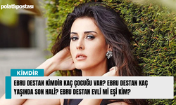 Ebru Destan kimdir kaç çocuğu var? Ebru Destan kaç yaşında son hali? Ebru Destan evli mi eşi kim?