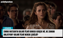 Emma Watson'ın Koloni Filmi Konusu Gerçek Mi, Ne Zamanı Anlatıyor? Koloni Filmi Nerede Çekildi?