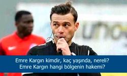 Emre Kargın kimdir, kaç yaşında, nereli? Emre Kargın hangi bölgenin hakemi?