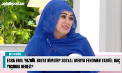 Esra Erol Yazgül Bayat kimdir? Sosyal Medya Fenomen Yazgül kaç yaşında nereli?