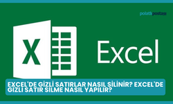 Excel'de Gizli Satırlar Nasıl Silinir? Excel'de Gizli Satır Silme Nasıl Yapılır?