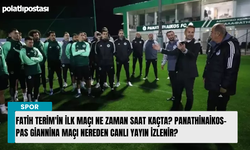 Fatih Terim'in ilk maçı ne zaman saat kaçta? Panathinaikos-PAS Giannina maçı nereden canlı yayın izlenir?