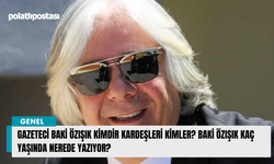 Gazeteci Baki Özışık kimdir kardeşleri kimler? Baki Özışık kaç yaşında nerede yazıyor?