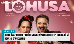 Gupse Özay Lohusa filmi ne zaman vizyona girecek? Lohusa filmi konusu, oyuncuları?